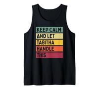 Keep Calm And Let Tabitha Handle This Funny Citazione Retro Canotta