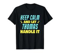 Keep Calm And Let Thomas Handle It Divertente Nome Thomas Maglietta con Stampa Grafica Economica, Uomo, Nero, S