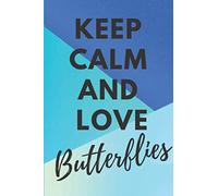keep calm and love butterflies: pretty notebook for butterfly lovers/ agenda back to school/journal with butterfly cover ORIGINAL to write in