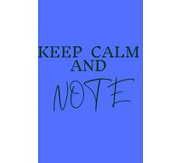 KEEP CALM AND NOTE