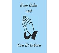 Keep Calm and Ora Et Labora: Squared Notebooks for Everybody, Unique Gift, Calculate, Drawing and Writing (110 Pages, Squared, 6 x 9)(Keep Calm Notebooks)