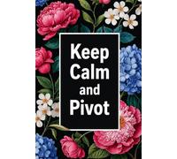 Keep Calm and Pivot: Funny Data Analyst & Business Notebook | 6x9 Lined Journal for Excel Lovers, Consultants, and Finance Professionals