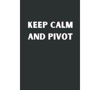 Keep Calm and Pivot | Funny Data Analyst & Business Notebook | 6x9 Lined Journal for Excel Lovers, Consultants, and Finance Professionals