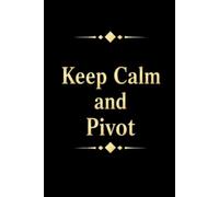 Keep Calm and Pivot: Funny Data Analyst & Business Notebook | 6x9 Lined Journal for Excel Lovers, Consultants, and Finance Professionals