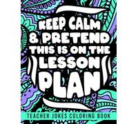 Keep calm and pretend this is on the lesson plan coloring book: Funny teacher jokes, Funny teaching puns