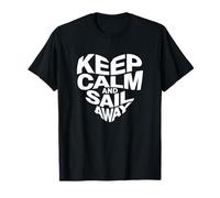 Keep Calm And Sail Away Maglietta