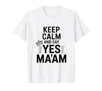 Keep Calm And Say Yes Ma'am Funny Citazione Maglietta