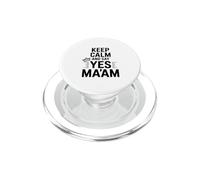 Keep Calm and Say Yes Ma'am Funny Citazione PopSockets PopGrip per MagSafe
