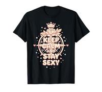 Keep Calm And Stay Sexy Maglietta