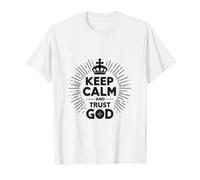 Keep Calm And Trust God Messaggio Cristiano ispiratore Maglietta