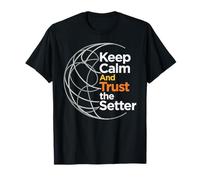 Keep Calm And Trust The Setter Pallavolo Setter Citazione Maglietta
