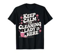 Keep Calm Cleaning Lady è qui, divertente addetta alle pulizie Maglietta