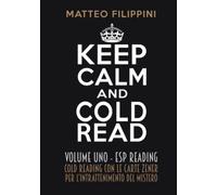 Keep Calm & Cold Read (vol. 1) - ESP READING: Cold reading con i simboli Zener per l’intrattenimento del mistero