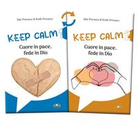 Keep calm. Cuore in pace, fede in Dio - Provance Jake, Provance Keith