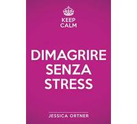 Keep calm. Dimagrire senza stress