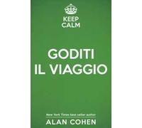 Keep calm e goditi il viaggio