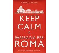 Keep calm e passeggia per Roma