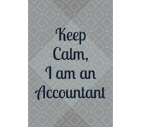 Keep Calm, I am an Accountant: Notebook