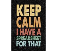 Keep Calm I Have A Spreadsheet For That: 6x9 Office Journal Retro Notebook - 100+ Blank Lined Pages with Sarcastic Quotes Sayings | Funny Gag Gift for Coworkers, Boss, or Employees