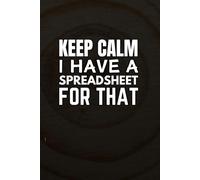 Keep Calm I Have a Spreadsheet for That: Featuring both front and back lined pages, it offers a seamless writing experience for notes, ideas, and creativity.