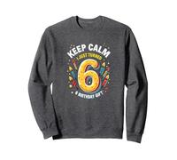 Keep Calm I Just Turned 6° Regalo di Compleanno per Bambini Felpa, Unisex per Adulti, Grigio Scuro, M