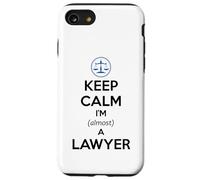 Keep Calm I'm Almost a Lawyer | Divertente esame di avvocato per studenti di legge Custodia per iPhone SE (2020) / 7/8