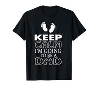 Keep Calm Im Going To Be A Dad Annuncio di Gravidanza Maglietta