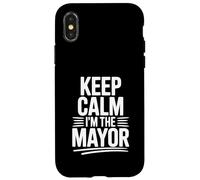 Keep Calm I'm The Mayor - Dichiarazione divertente Custodia per iPhone X/XS