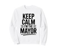 Keep Calm I'm The Mayor - Dichiarazione Divertente Felpa