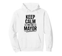 Keep Calm I'm The Mayor - Dichiarazione Divertente Felpa con Cappuccio