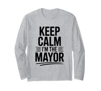 Keep Calm I'm The Mayor - Dichiarazione Divertente Maglia a Manica