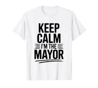 Keep Calm I'm The Mayor - Dichiarazione Divertente Maglietta