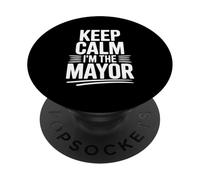 Keep Calm I'm The Mayor - Dichiarazione divertente PopSockets PopGrip Adesivo