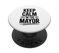 Keep Calm I'm The Mayor - Dichiarazione divertente PopSockets PopGrip Adesivo