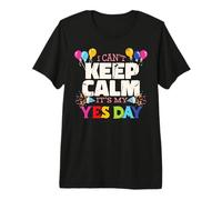 Keep Calm Its My Yes Day for Daddys Yes Day Kids Maglietta Premium