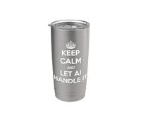 Keep Calm & Let AI Handle It - Intelligenza Artificiale Divertente Bicchiere termico in acciaio inox doppia parete