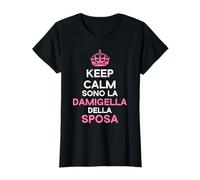 Keep Calm Sono La Damigella Della Sposa Divertenti Regalo Maglietta