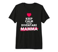 Keep Calm STO per Diventare Mamma Regali per Neo Mamma Sposa Maglietta Premium