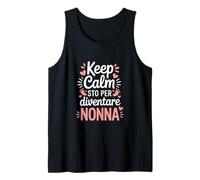 Keep Calm STO per Diventare Nonna Annuncio Gravidanza Canotta