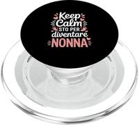 keep calm sto per diventare nonna annuncio gravidanza PopSockets PopGrip per MagSafe