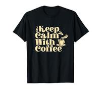 Keep-Calm with Coffee Ti Calma con Una Tazza di caffè Maglietta