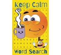 Keep Calm Word Search: Funny And Fun Word Search, for Free Time, Great Gift for Any Occasion | 6x9 inches, 110 pages | 50+ puzzles