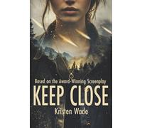 Keep Close: A Post-Apocalyptic Survival Adventure