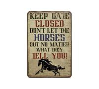 Keep Gate Closed Don'T Let The Horses Out No Matter Vintage Poster Targa in latta Bagno Casa Giardino Retro Store Cafe 20,3 x 30,5 cm Poster in metallo per casa Farm Garage Citazioni Decorazione da