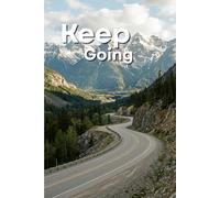 Keep Going: A 6x9 Inch Inspirational Lined Notebook for Writing, Planning, and Reflection (120 Pages)