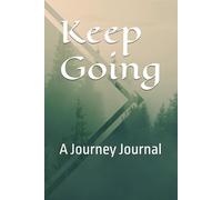 Keep Going: A Journey Journal