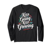 Keep Going Keep Growing Inspirational Motivation Typography Maglia a Manica