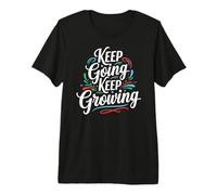 Keep Going Keep Growing Inspirational Motivation Typography Maglietta Premium