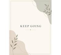 KEEP GOING -writing journal :90GMS Standard Color 150 PAGES 8.5"x11" Book (215.90mm x279.40mm)