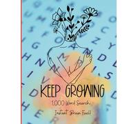 Keep Growing 1000 Word Search Vol 3: Instant Brain Fuel: Instant Brain Fuel, Stress relief activity book.